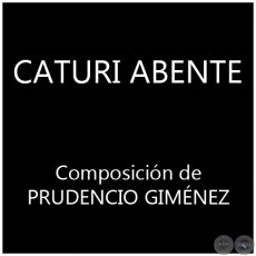 CATURI ABENTE - PRUDENCIO GIMNEZ